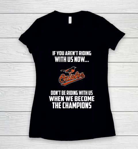 MLB Baltimore Orioles Baseball We Become The Champions Women's V-Neck T-Shirt