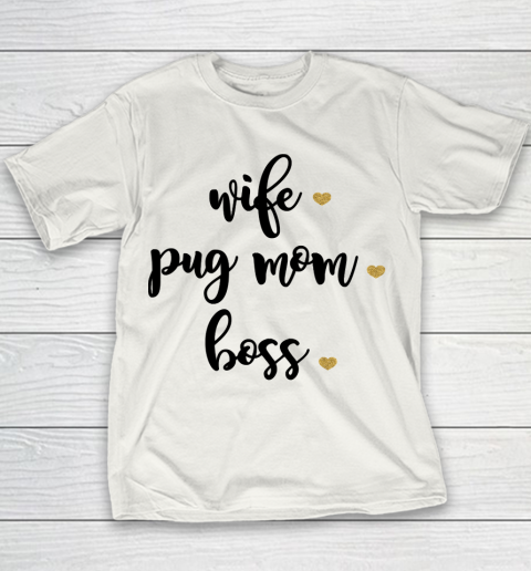 Mother's Day Funny Gift Ideas Apparel  Pug mom  Wife  Mom T Shirt Youth T-Shirt