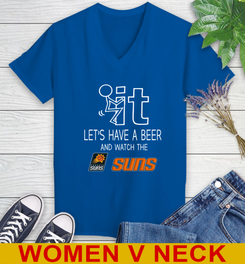 Phoenix Suns Basketball NBA Let's Have A Beer And Watch Your Team Sports Women's V-Neck T-Shirt 9