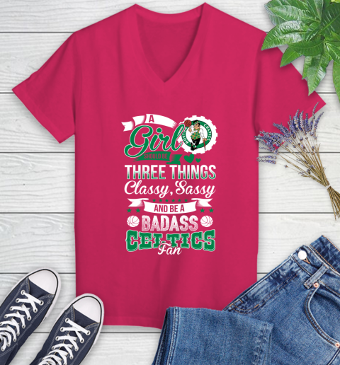 Boston Celtics NBA A Girl Should Be Three Things Classy Sassy And A Be Badass Fan Women's V-Neck T-Shirt 9