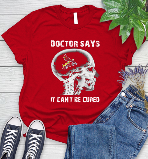 MLB St.Louis Cardinals Baseball Skull It Can't Be Cured Shirt Women's T-Shirt 11