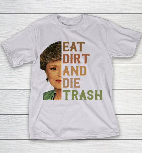 Golden Girls Tshirt Blanche Devereaux Eat Dirt And Die Trash Youth T-Shirt 2