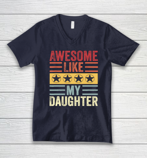 Awesome Like My Daughter Retro Men Dad Funny Fathers V-Neck T-Shirt 2