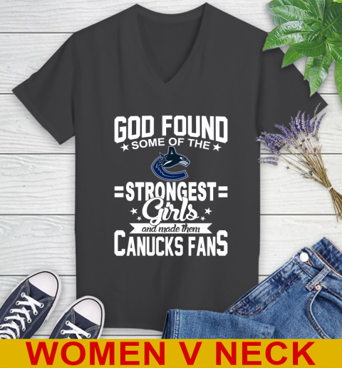 Vancouver Canucks NHL Football God Found Some Of The Strongest Girls Adoring Fans Women's V-Neck T-Shirt 8