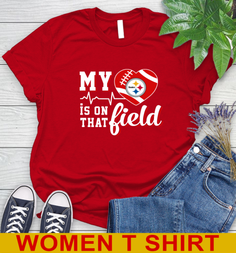 NFL My Heart Is On That Field Football Sports Pittsburgh Steelers Women's T-Shirt 11