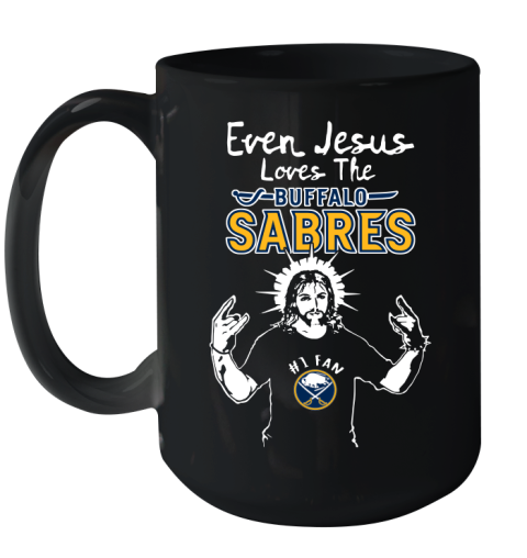 Buffalo Sabres NHL Hockey Even Jesus Loves The Sabres Shirt Ceramic Mug 15oz