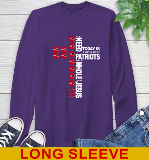 NFL All I Need Today Is A Little Bit Of New England Patriots Cross Shirt Long Sleeve T-Shirt 5