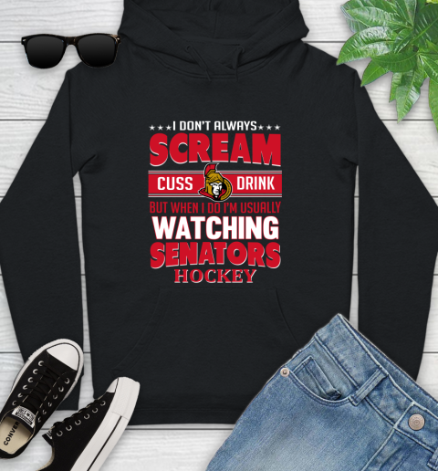 Ottawa Senators NHL Hockey I Scream Cuss Drink When I'm Watching My Team Youth Hoodie