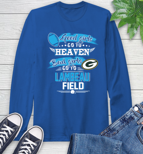 Green Bay Packers NFL Bad Girls Go To Lambeau Field Shirt Long Sleeve T-Shirt 10