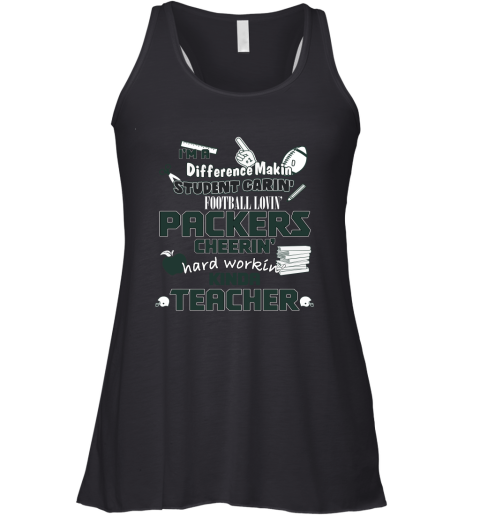 Green Bay Packers NFL I'm A Difference Making Student Caring Football Loving Kinda Teacher Racerback Tank