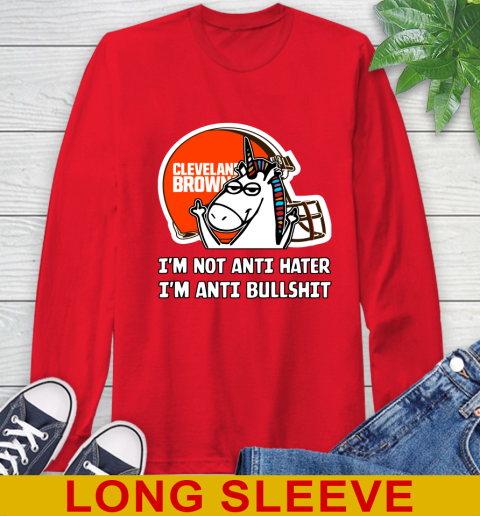 Cleveland Browns NFL Football Unicorn I'm Not Anti Hater I'm Anti Bullshit Long Sleeve T-Shirt 10