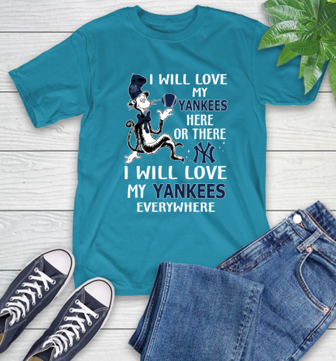MLB Baseball New York Yankees I Will Love My Yankees Everywhere Dr Seuss Shirt T-Shirt 10