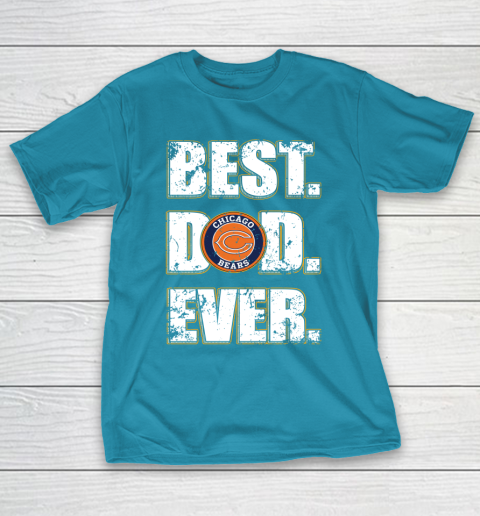NFL Chicago Bears Football Best Dad Ever Family Shirt T-Shirt 7