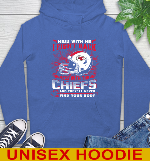 NFL Football Kansas City Chiefs Mess With Me I Fight Back Mess With My Team And They'll Never Find Your Body Shirt Hoodie 9