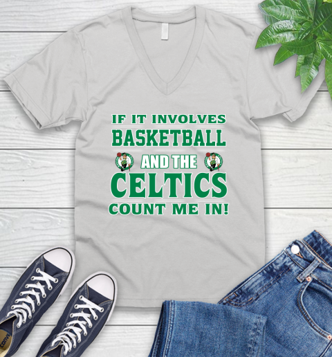 NBA If It Involves Basketball And Boston Celtics Count Me In Sports V-Neck T-Shirt