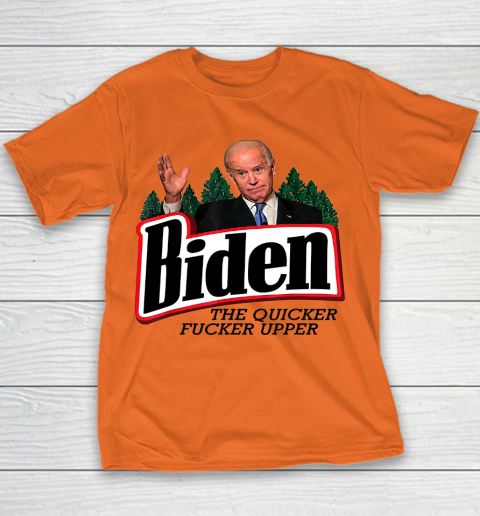 Biden The Quicker Fucker Upper Youth T-Shirt 3