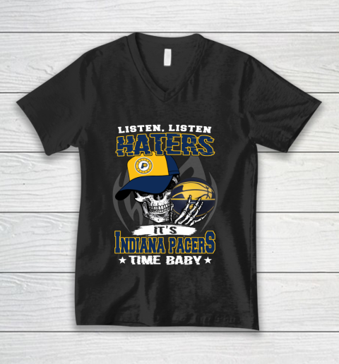Listen Haters It is PACERS Time Baby NBA V-Neck T-Shirt
