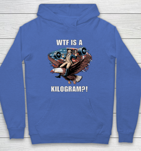 WTF is a Kilogram_ Funny 4th of July Patriotic Eagle USA Hoodie 5
