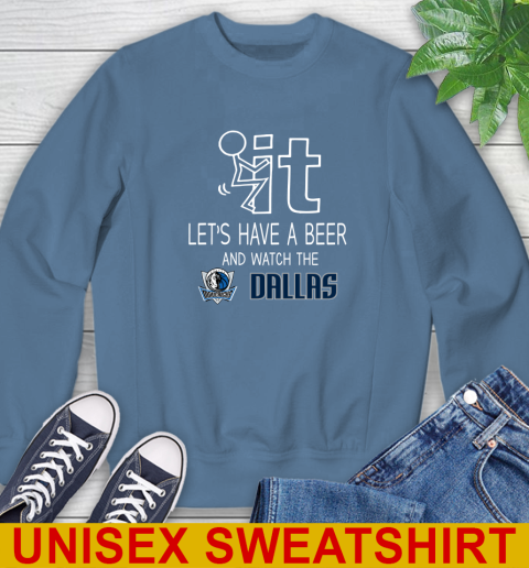 Dallas Mavericks Basketball NBA Let's Have A Beer And Watch Your Team Sports Sweatshirt 10