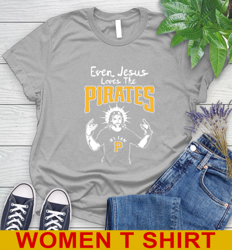 Pittsburgh Pirates MLB Baseball Even Jesus Loves The Pirates Shirt Women's T-Shirt 5