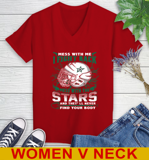 NHL Hockey Dallas Stars Mess With Me I Fight Back Mess With My Team And They'll Never Find Your Body Shirt Women's V-Neck T-Shirt 10