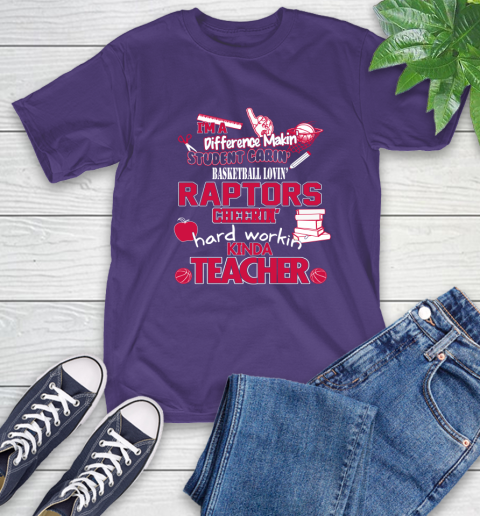 Toronto Raptors NBA I'm A Difference Making Student Caring Basketball Loving Kinda Teacher T-Shirt 5