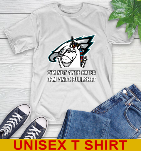 Philadelphia Eagles NFL Football Unicorn I'm Not Anti Hater I'm Anti Bullshit T-Shirt
