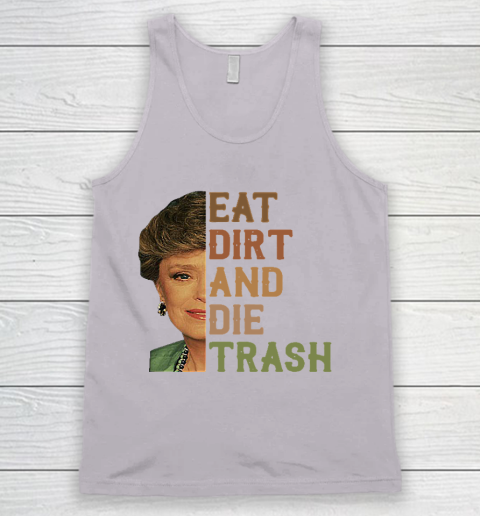 Golden Girls Tshirt Blanche Devereaux Eat Dirt And Die Trash Tank Top 2