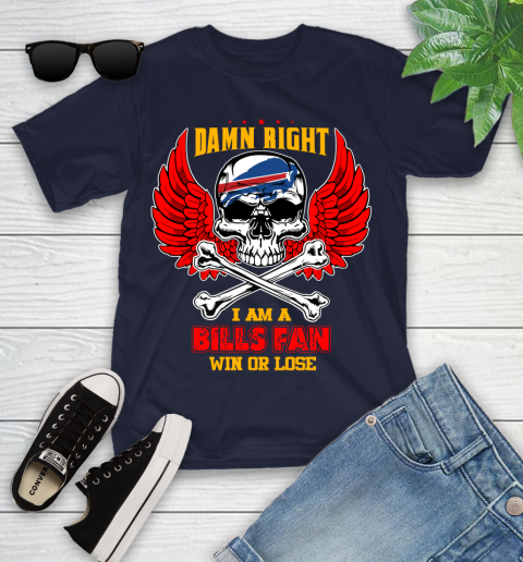 NFL Damn Right I Am A Buffalo Bills Win Or Lose Skull Football Sports Youth T-Shirt 2