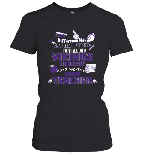 Minnesota Vikings NFL I'm A Difference Making Student Caring Football Loving Kinda Teacher Women's T-Shirt