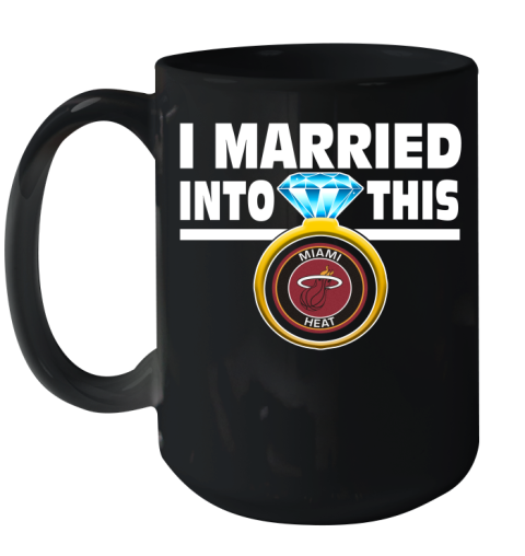 Miami Heat NBA Basketball I Married Into This My Team Sports Ceramic Mug 15oz