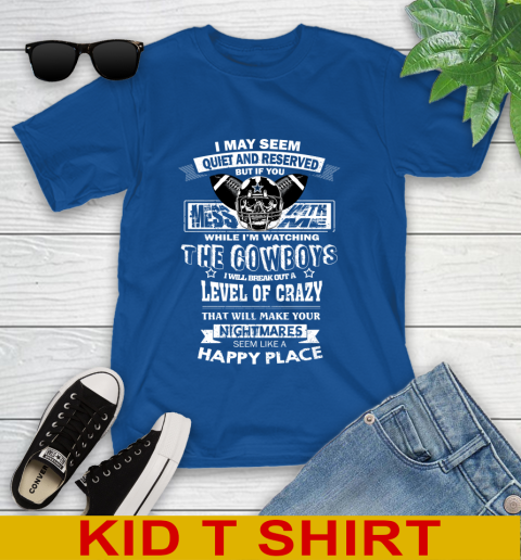 Dallas Cowboys NFL Football If You Mess With Me While I'm Watching My Team Youth T-Shirt 10