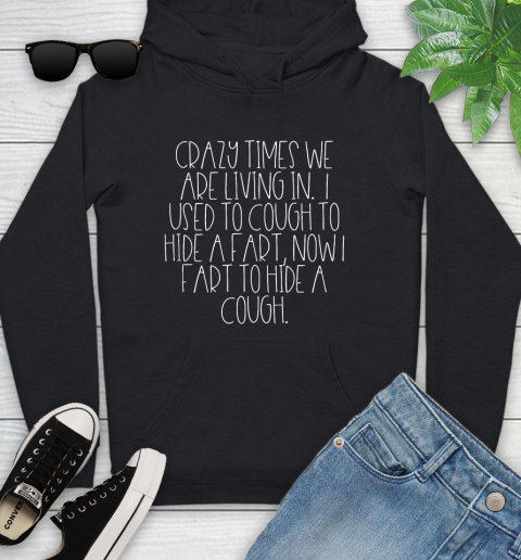 Nurse Shirt Crazy Times Now I Fart To Hide A Cough Funny Shirt Youth Hoodie