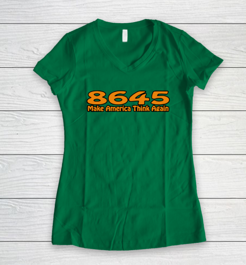 86 45 Make America Think Again Women's V-Neck T-Shirt 5