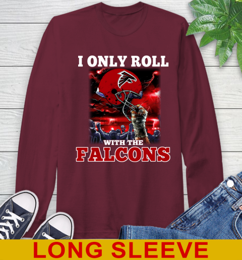 Atlanta Falcons NFL Football I Only Roll With My Team Sports Long Sleeve T-Shirt 7