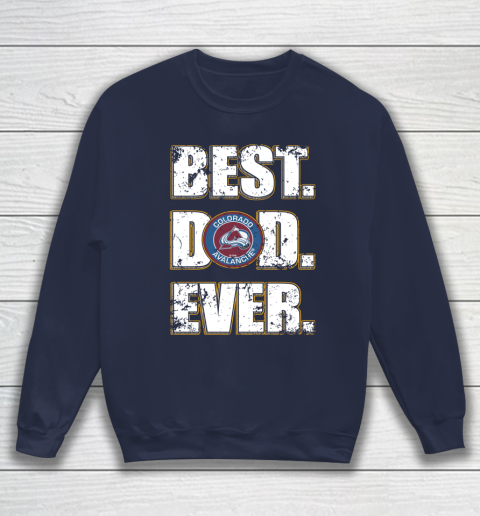 NHL Colorado Avalanche Hockey Best Dad Ever Family Shirt Sweatshirt 3 NHL Colorado Avalanche Hockey Best Dad Ever Family Shirt Sweatshirt - Image 3