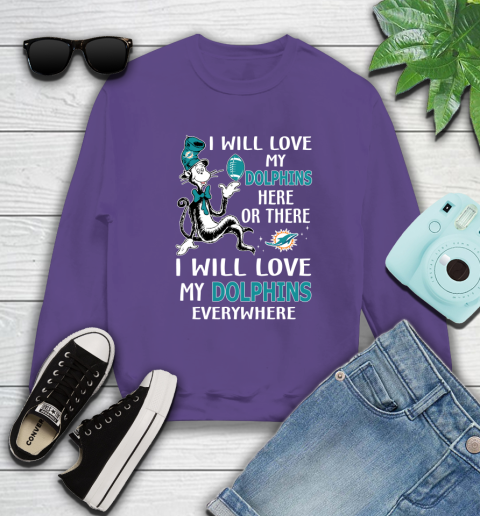 NFL Football Miami Dolphins I Will Love My Dolphins Everywhere Dr Seuss Shirt Sweatshirt 4