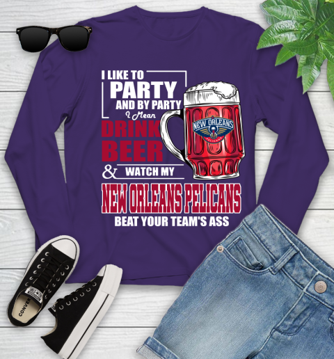 NBA Drink Beer and Watch My New Orleans Pelicans Beat Your Team's Ass Basketball Youth Long Sleeve 4