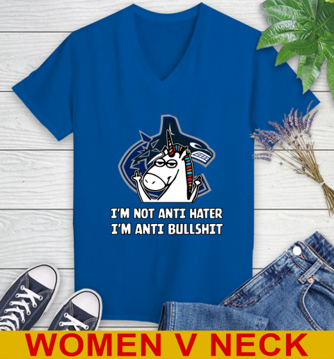 Vancouver Canucks NHL Hockey Unicorn I'm Not Anti Hater I'm Anti Bullshit Women's V-Neck T-Shirt 11