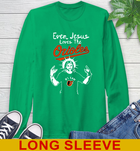 Baltimore Orioles MLB Baseball  Even Jesus Loves The Orioles Shirt Long Sleeve T-Shirt 8
