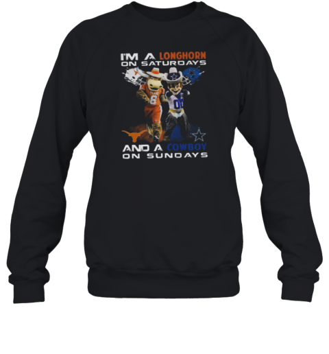 I'm A Longhorn On Saturdays And A Cowboy On Sundays Sweatshirt