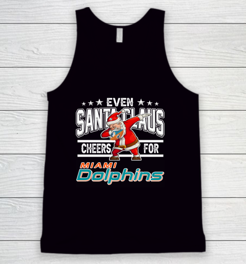 Miami Dolphins Even Santa Claus Cheers For Christmas NFL Tank Top