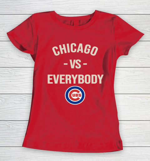 Chicago Cubs Vs Everybody Women's T-Shirt 9
