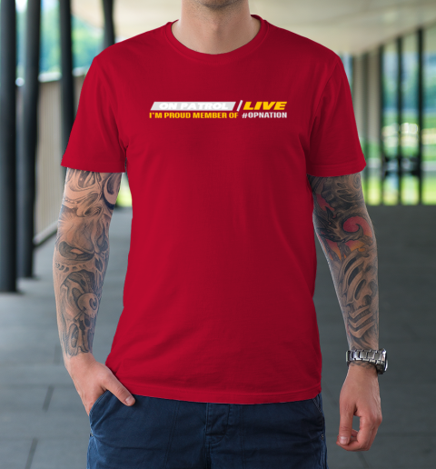 Patrol I'm A Proud Member Of Opnation Live T-Shirt 8
