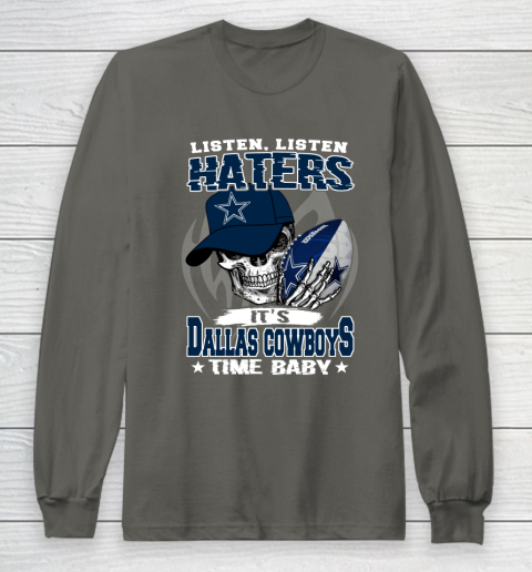 Listen Haters It is COWBOYS Time Baby NFL Long Sleeve T-Shirt 5