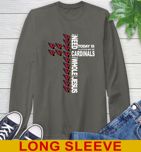 NFL All I Need Today Is A Little Bit Of Arizona Cardinals Shirt Long Sleeve T-Shirt 10