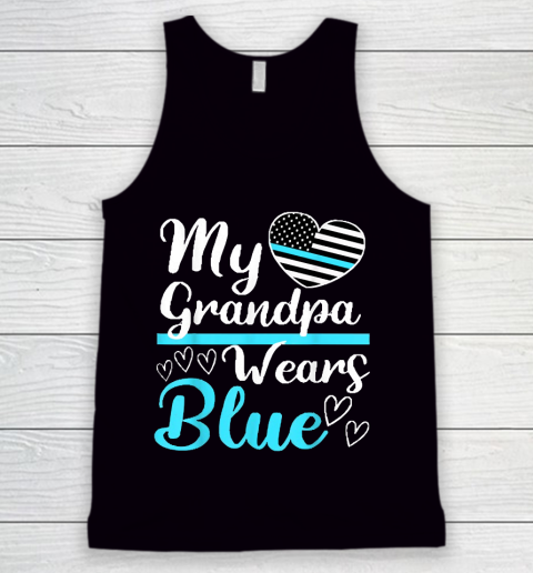 Grandpa Funny Gift Apparel  My Grandpa Wears Blue Police Granddaughter Tank Top