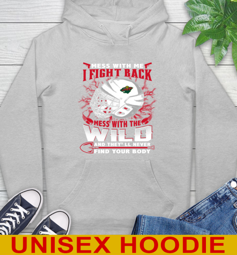 NHL Hockey Minnesota Wild Mess With Me I Fight Back Mess With My Team And They'll Never Find Your Body Shirt Hoodie 7 NHL Hockey Minnesota Wild Mess With Me I Fight Back Mess With My Team And They'll Never Find Your Body Shirt Hoodie - Image 7