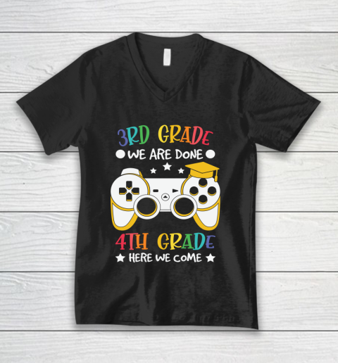 Back To School Shirt 3rd Grade we are done 4th grade here we come V-Neck T-Shirt