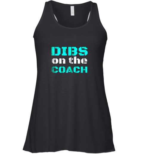 Dibs on The Coach  Funny Baseball Shirt Football Lover Racerback Tank